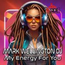 Mark Wellington DJ - My Energy For You (Original Mix)