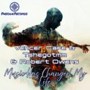 Vencer Cafe, TshegoTMM & Robert Owens - Music Has Changed My Life (Reprise)