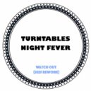 Turntables Night Fever - Watch Out (2025 Rework)