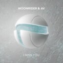 Moonrider & AV - I Miss You (Extended Mix)