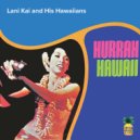 Lani Kai and His Hawaiians - Blue Bells of Hawaii ()