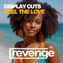 Display Cuts - Feel The Love (Original Mix)