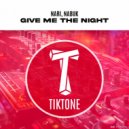 Nari, Nabuk - Give Me The Night (Original Mix)