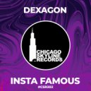 Dexagon - Insta-Famous (Original Mix)
