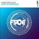 Chris Metcalfe - Lost In Paradise (Extended Mix)