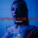 KICKREY - Kicks In Your Face (Original Mix)
