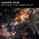 Andre Saw - Beyond The Mirror (Original Mix)