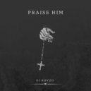 Dj Rhyzo - Praise Him ()
