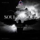 Sibusiso Ketile & BusyExplore & Cyatt RSA & SpeakNice & Sawce Dj Fuego SA - Soul To Soul (feat. SpeakNice & Sawce Dj Fuego SA) ()