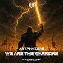 Artphazers - We Are The Warriors ()