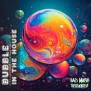 Bubble - In The House ()