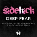 Sidekick - Deep Fear (Mindtone, Stone Van Brooken & Alex Nocera Remix)