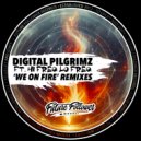 Digital Pilgrimz - We On Fire Remixes (Strong4Life Remix)