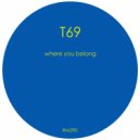 T69 - Where You Belong