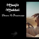 Manjit Makhni - Down To Business (Original mix)