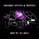 Dj Asia - Melodic House & Techno Mix ()