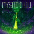Dj Asia - Mystic Chill ()
