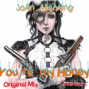 John Alishking - You\'re my Honey (Original Mix)
