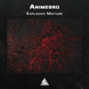 Animebro - Explosive Mixture (Original Mix)