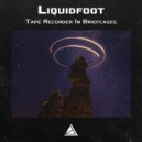 Liquidfoot - Tape Recorder In Briefcases
