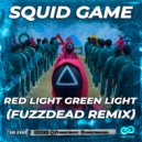 Squid Game - Red Light Green Light (FuzzDead Radio Edit)