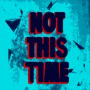 Osc Project - Not This Time