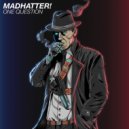 Madhatter! - One Question (Original Mix)