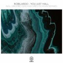 Robilardo - You Just Hall