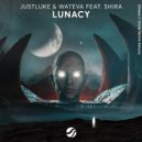 JustLuke & WATEVA feat. Shira - Lunacy