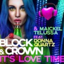 Block & Crown, Maickel Telussa Ft. Donna Quartz - Itds Love Time (Nu Disco Bounce)