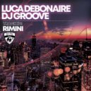 Luca Debonaire, DJ Groove - Rimini (Original Mix)