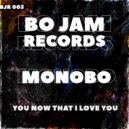 Monobo - You Now That I Love You (Original Mix)