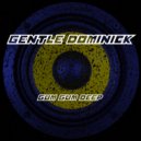 Gentle Dominick - Gum Gum Deep (Radio Edit)