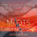 Mr.OTS - EARLY MORNING (Extended Mix)