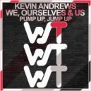 Kevin Andrews, We Ourselves , Us - Pump Up, Jump Up