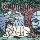 Kevin Max - Pure Imagination