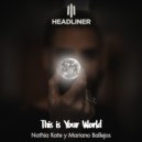 Nathia Kate & Mariano Ballejos - This is your world (Original Mix)