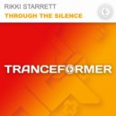 Rikki Starrett - Through the Silence (Original Mix)