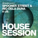Spooner Street & Rio Dela Duna - A Lie