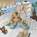 Show Di - All Day, All Night (Original Mix)