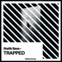 Statik Bass - Trapped (Original Mix)