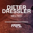 Dieter Dressler - Melted (Original Mix)
