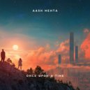 Aash Mehta - Once Upon a Time (Original Mix)