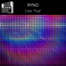 Ryno - 'Like That'