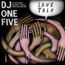DJ One Five feat. Shinda Ewell & Moo Goo Gai Pan - Love Talk (Original Mix)