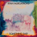 Ryan Murgatroyd - Something Said (Ian Pooley Dub)