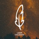 Lexer - Childhood (Cascandy Remix)