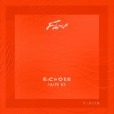 E:CHOES - Faite