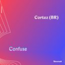Cortez (BR) - Confuse