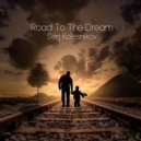 Serj Kolesnikov - Road To The Dream ()